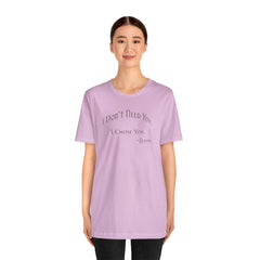 Christian Jesus Quote Tee, Unisex Shirt, Chosen Christian Apparel, I Chose You, Inspirational Tee, Bible Verse Shirt
