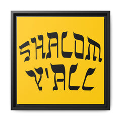 Square Framed Premium Gallery Wrap Canvas "Shalom Y'All"