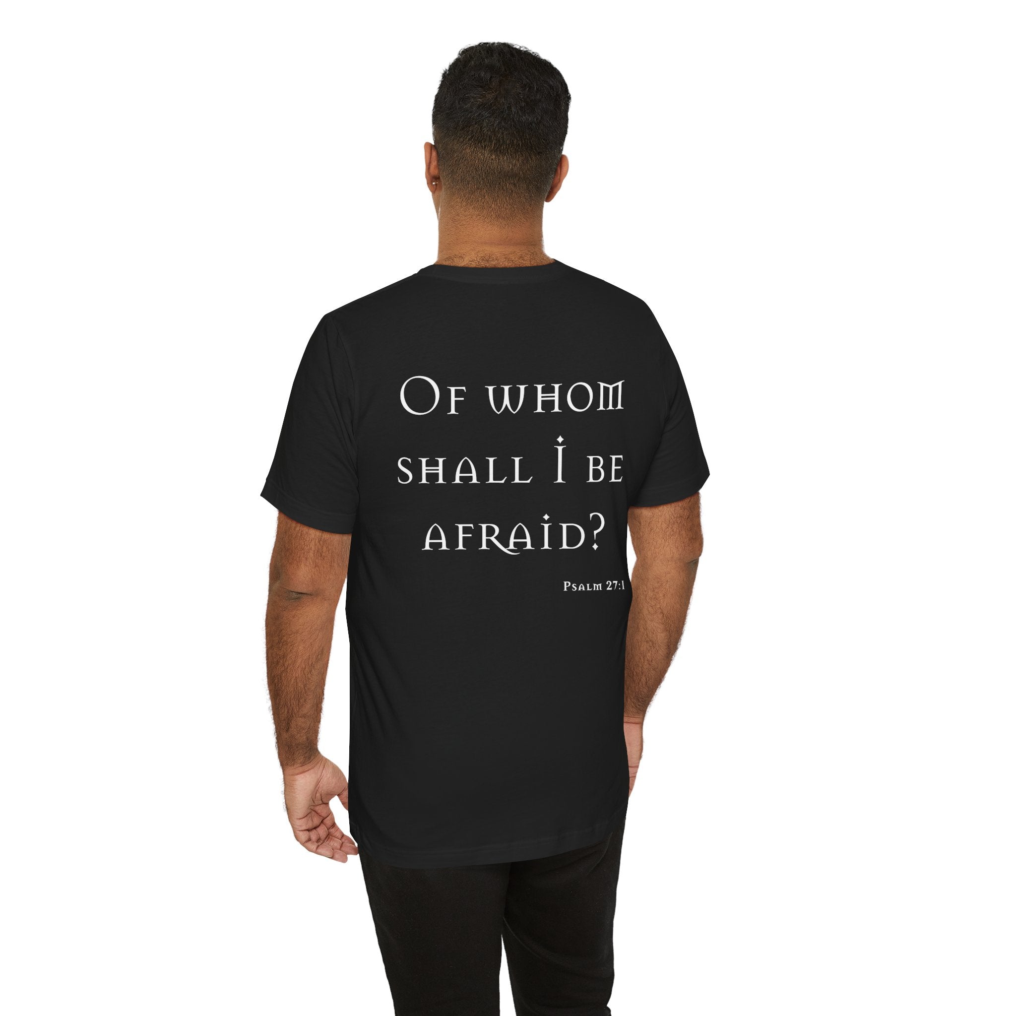 Of Whom Shall I Be Afraid