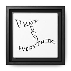 Pray About Everything Framed Canvas Wall Art  Inspirational Christian Decor