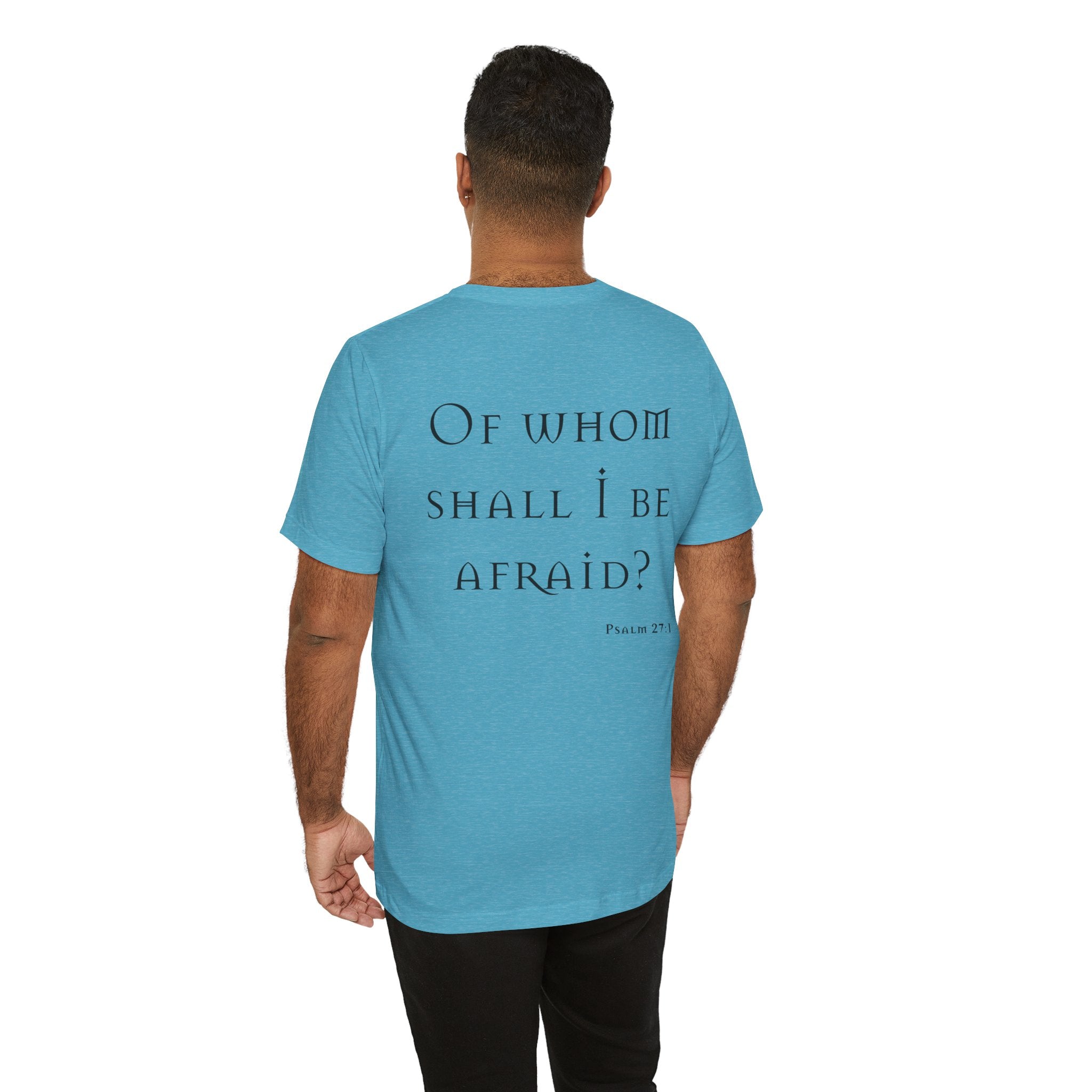 Of Whom Shall I Be Afraid