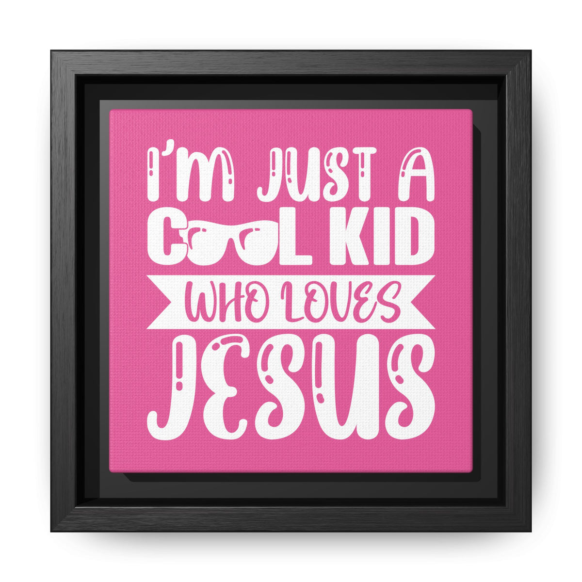 I'm Just A Cool Kid Framed Canvas Wall Art  Inspirational Christian Decor Pink Theme