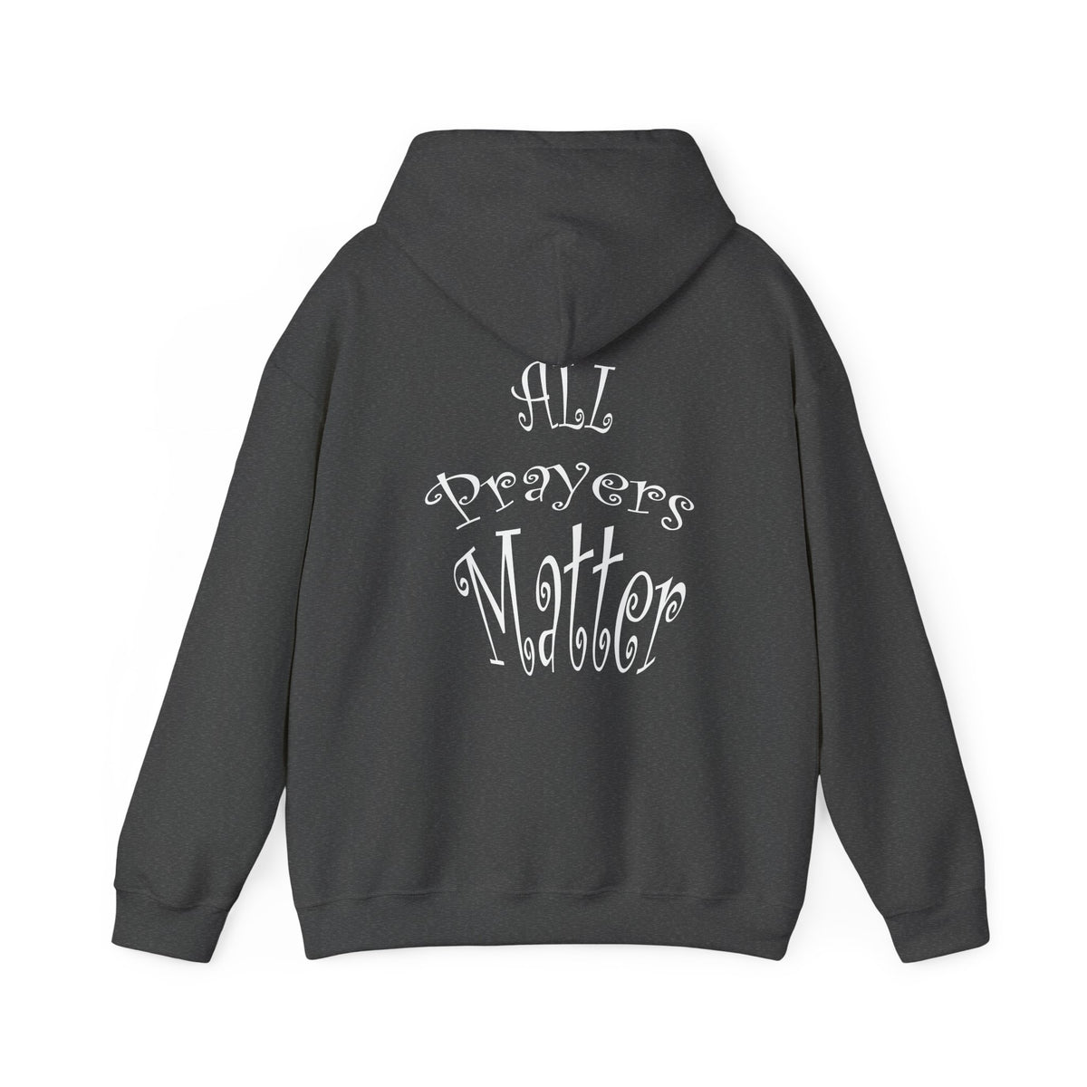 Heavy Blend Hooded Sweatshirt "All Prayers Matter" curly white font