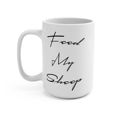 White Ceramic Mug "Feed my Sheep" in 11 oz or 15 oz