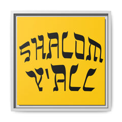 Square Framed Premium Gallery Wrap Canvas "Shalom Y'All"
