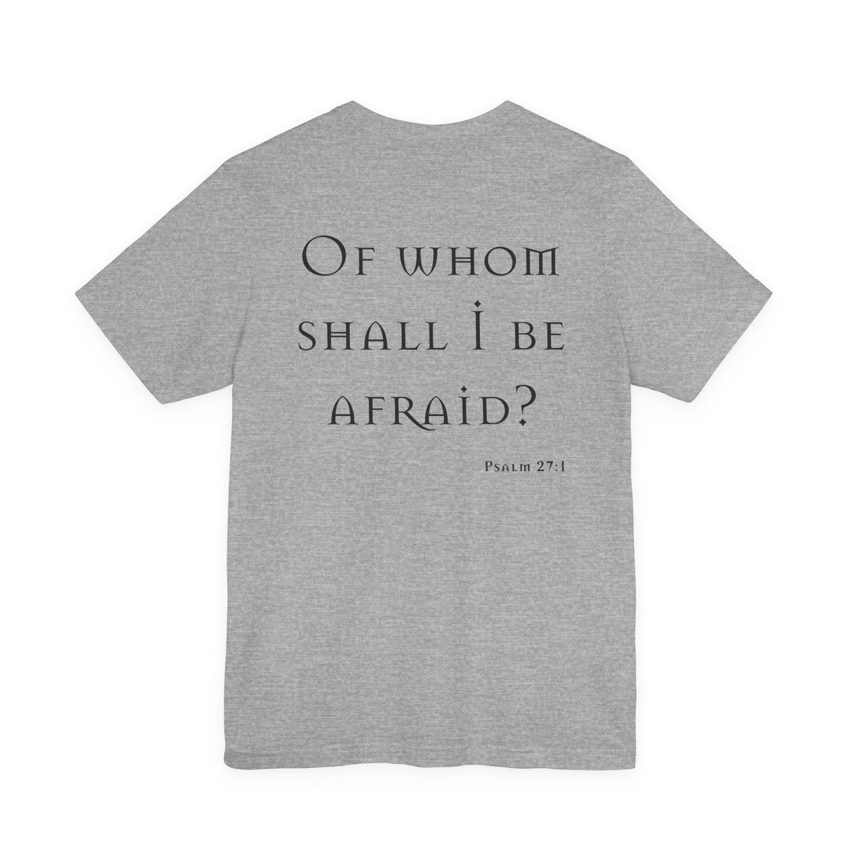 Of Whom Shall I Be Afraid