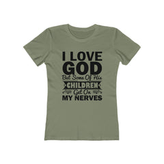 Next Level Soft Cotton Tee "I Love God but Some of His Children" black graphic