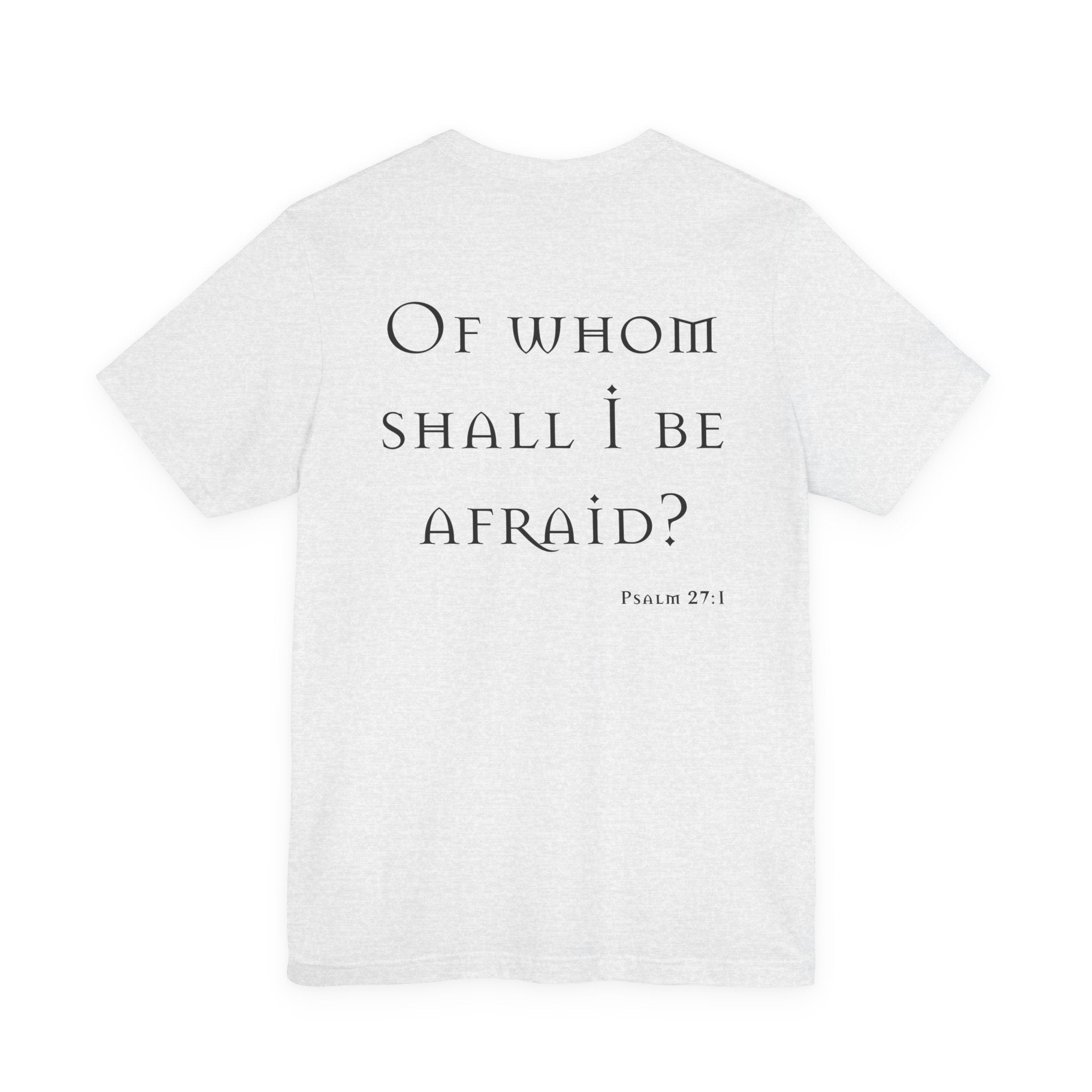 Of Whom Shall I Be Afraid
