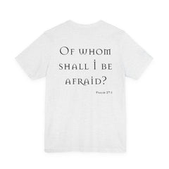 Of Whom Shall I Be Afraid