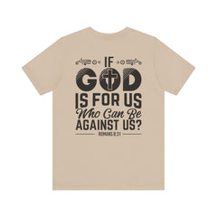 Christian Graphic Tee 'If God is For Us, Who Can Be Against Us Printed on Back