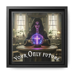 Your Only Future Canvas Wrap