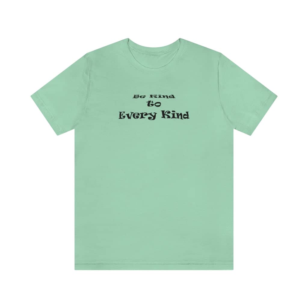 Bella &amp; Canvas Short Sleeve Tee &quot;Be Kind to Every Kind&quot; bf