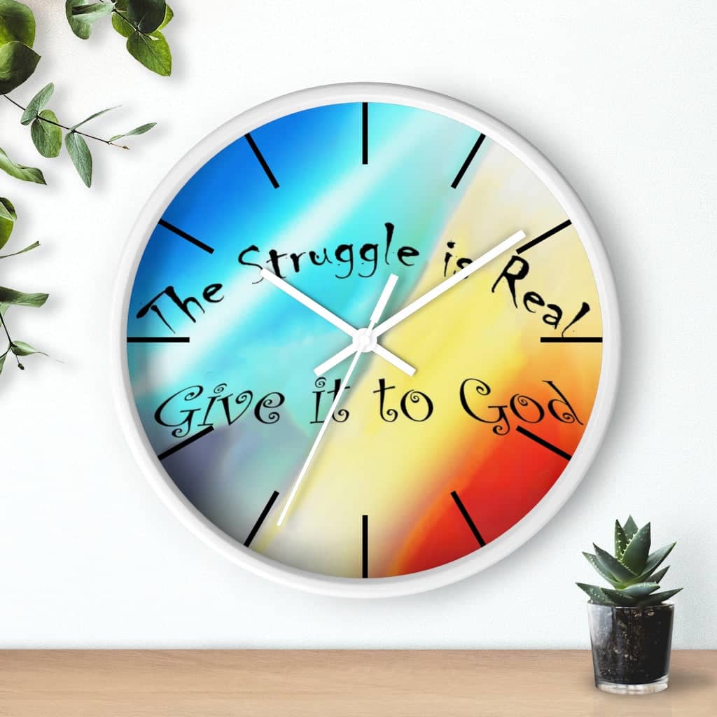 Wall Clock Rainbow Background &quot;The Struggle is Real Give it to God&quot;