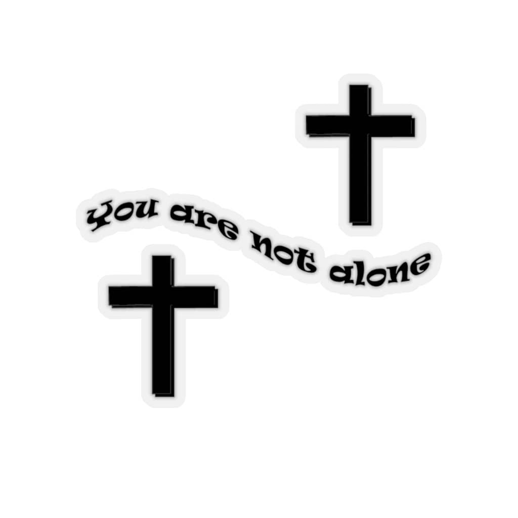 Kiss-Cut Stickers &quot;You are Not Alone&quot; in 4 Sizes (4638087250014)