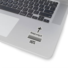 Kiss-Cut Stickers "Always Pray at 110%" Transparent or White Background (3491695493220)