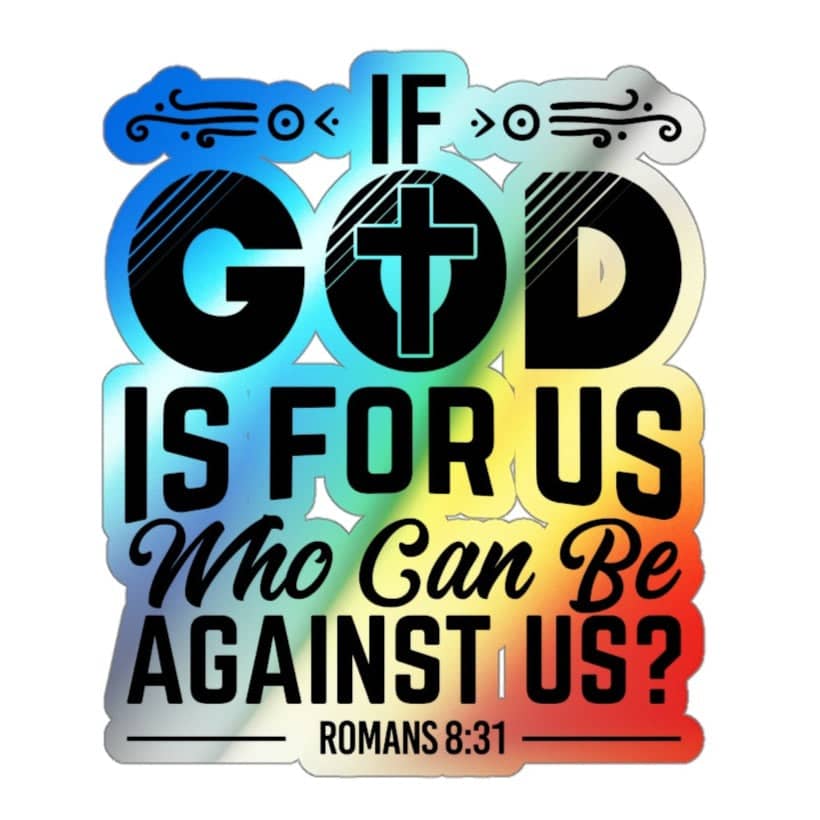 Holographic Die-cut Stickers &quot;If God is For Us Who Can Be Against Us&quot;
