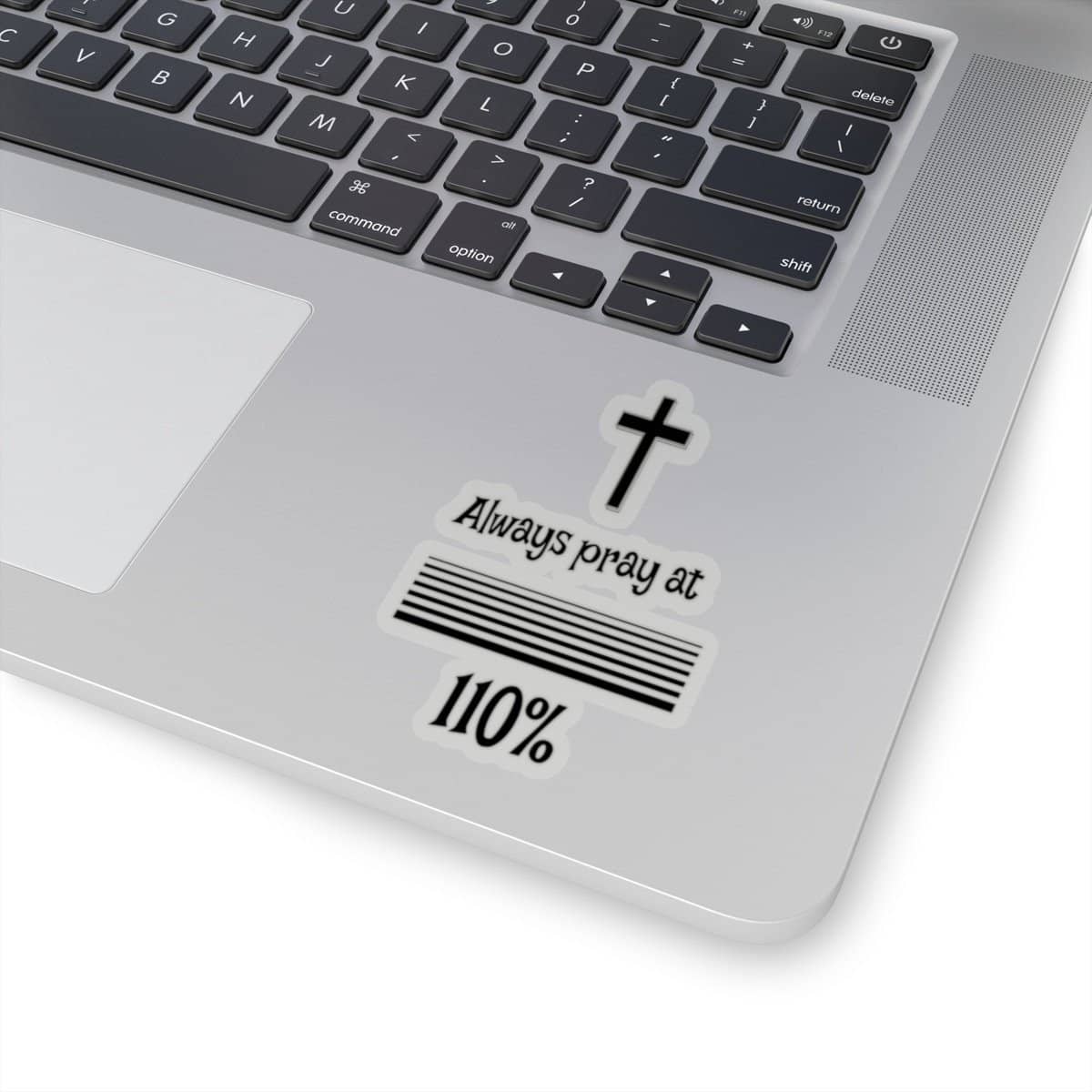 Kiss-Cut Stickers "Always Pray at 110%" Transparent or White Background (3491695493220)