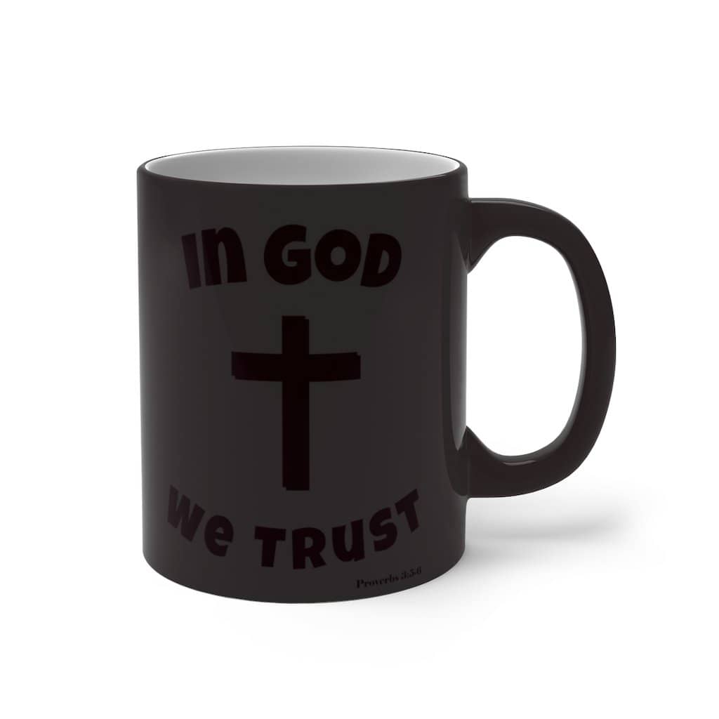 Color Changing Mug "In God We Trust" in 11oz and 15oz Sizes