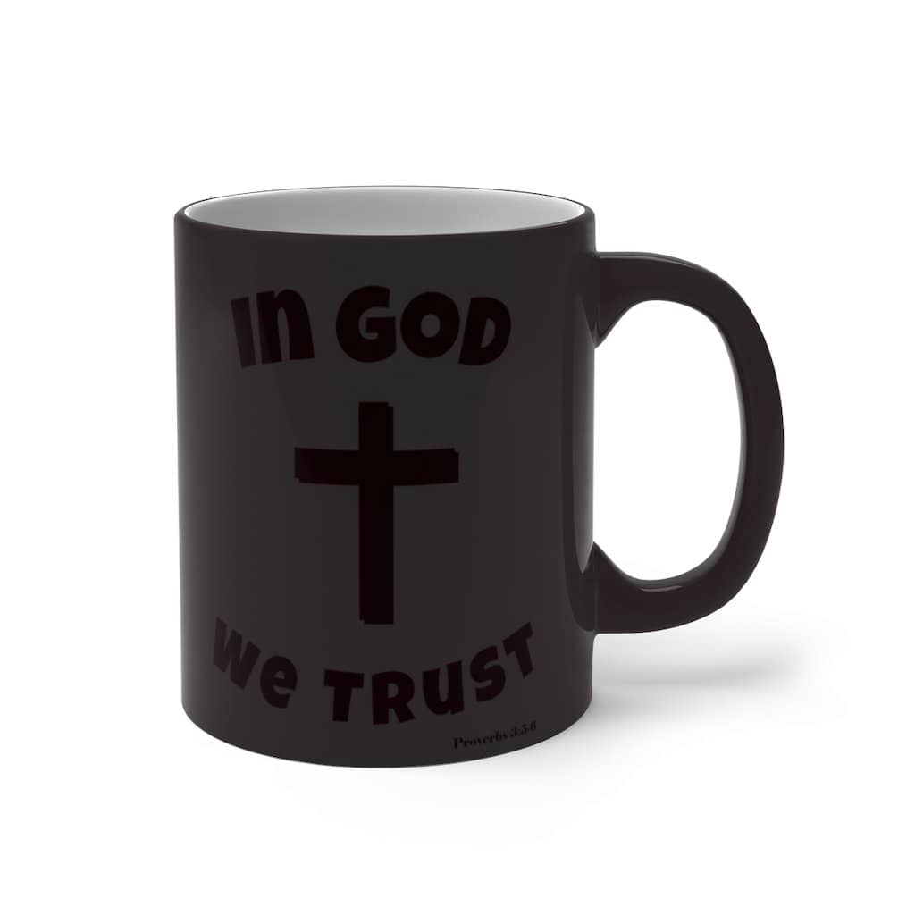 Color Changing Mug &quot;In God We Trust&quot; in 11oz and 15oz Sizes
