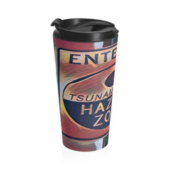 Stainless Steel Travel Mug Tsunami Hazard Zone Mug (3074153644132)