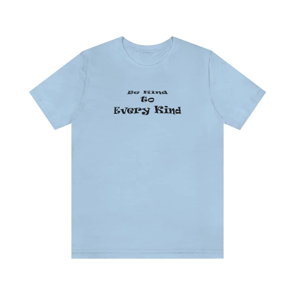 Bella &amp; Canvas Short Sleeve Tee &quot;Be Kind to Every Kind&quot; bf