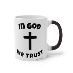 Color Changing Mug "In God We Trust" in 11oz and 15oz Sizes