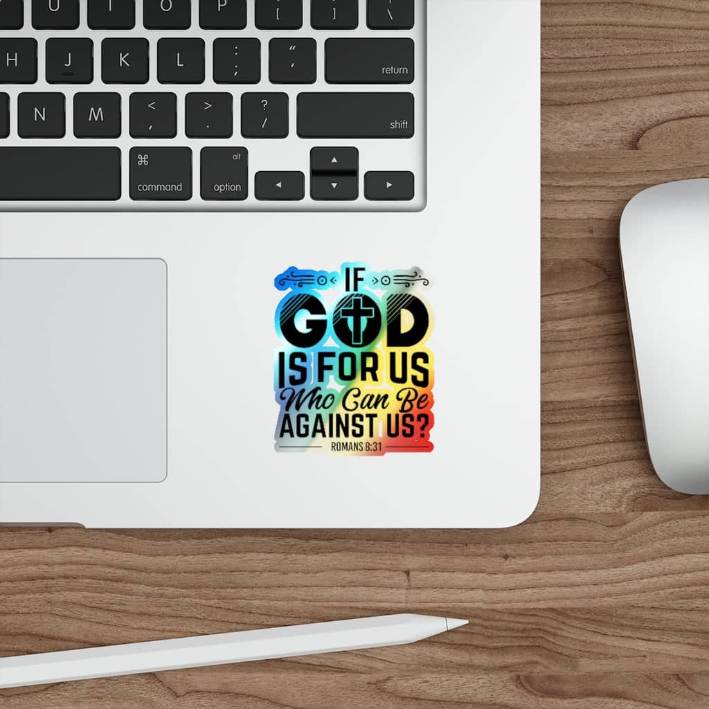 Holographic Die-cut Stickers &quot;If God is For Us Who Can Be Against Us&quot;