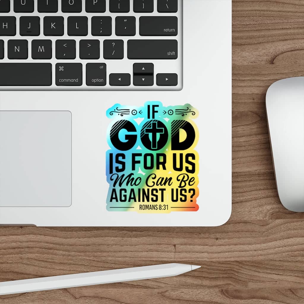 Holographic Die-cut Stickers &quot;If God is For Us Who Can Be Against Us&quot;
