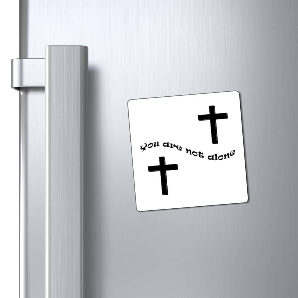 Magnets &quot;You are not Alone&quot; in 3 Sizes (4638103699550)