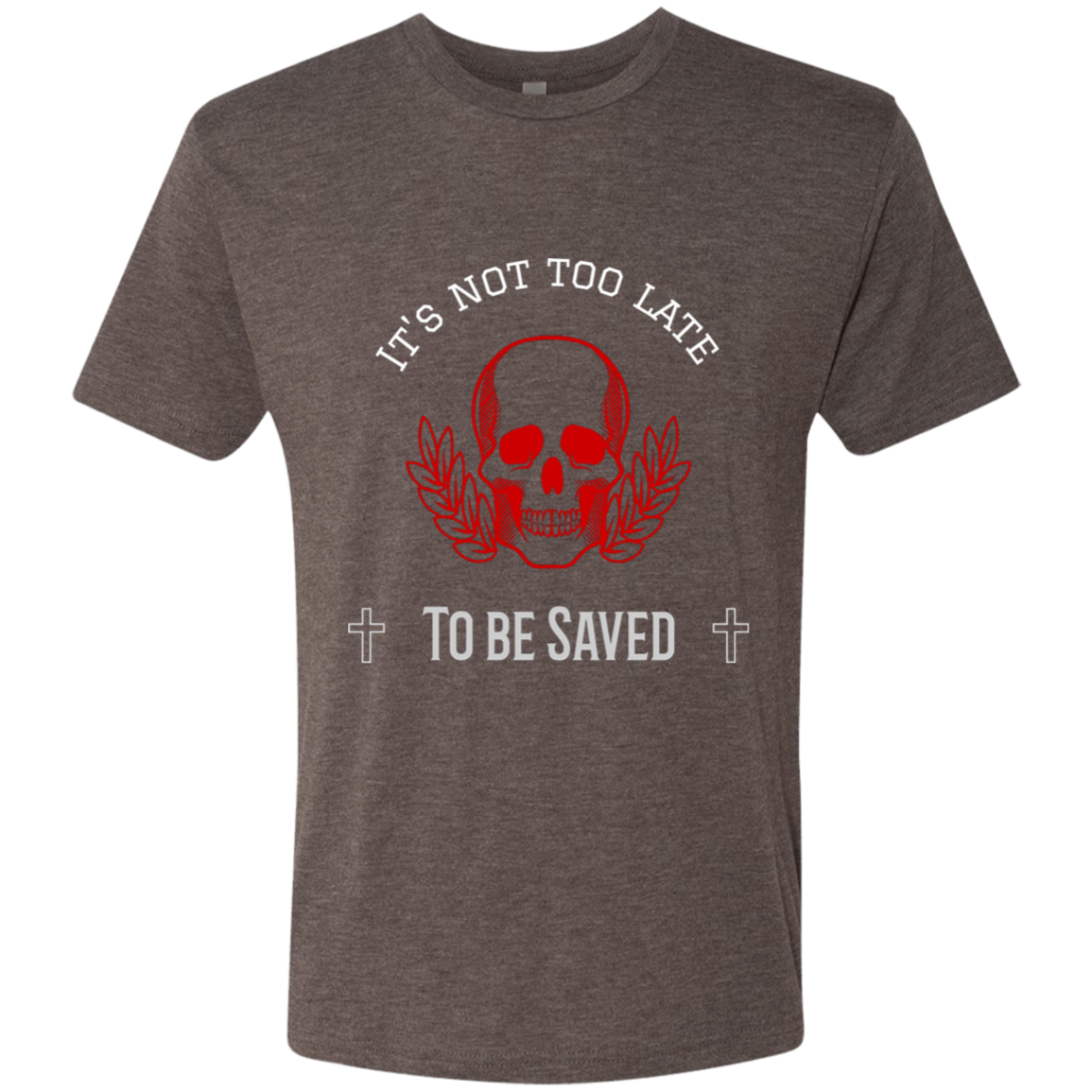 Next Level Mens Tri Blend T-Shirt Its Not Too Late T-Shirts (2952876228708)