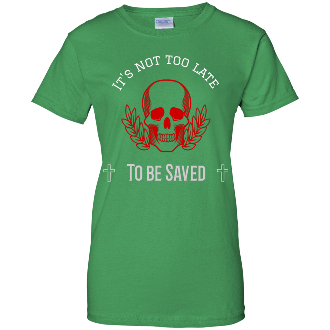 Gildan Ladies 100% Cotton T-Shirt Its Not Too Late 5 Colors and 7 Sizes! Irish Green / X-Small T-Shirts (2952878227556)