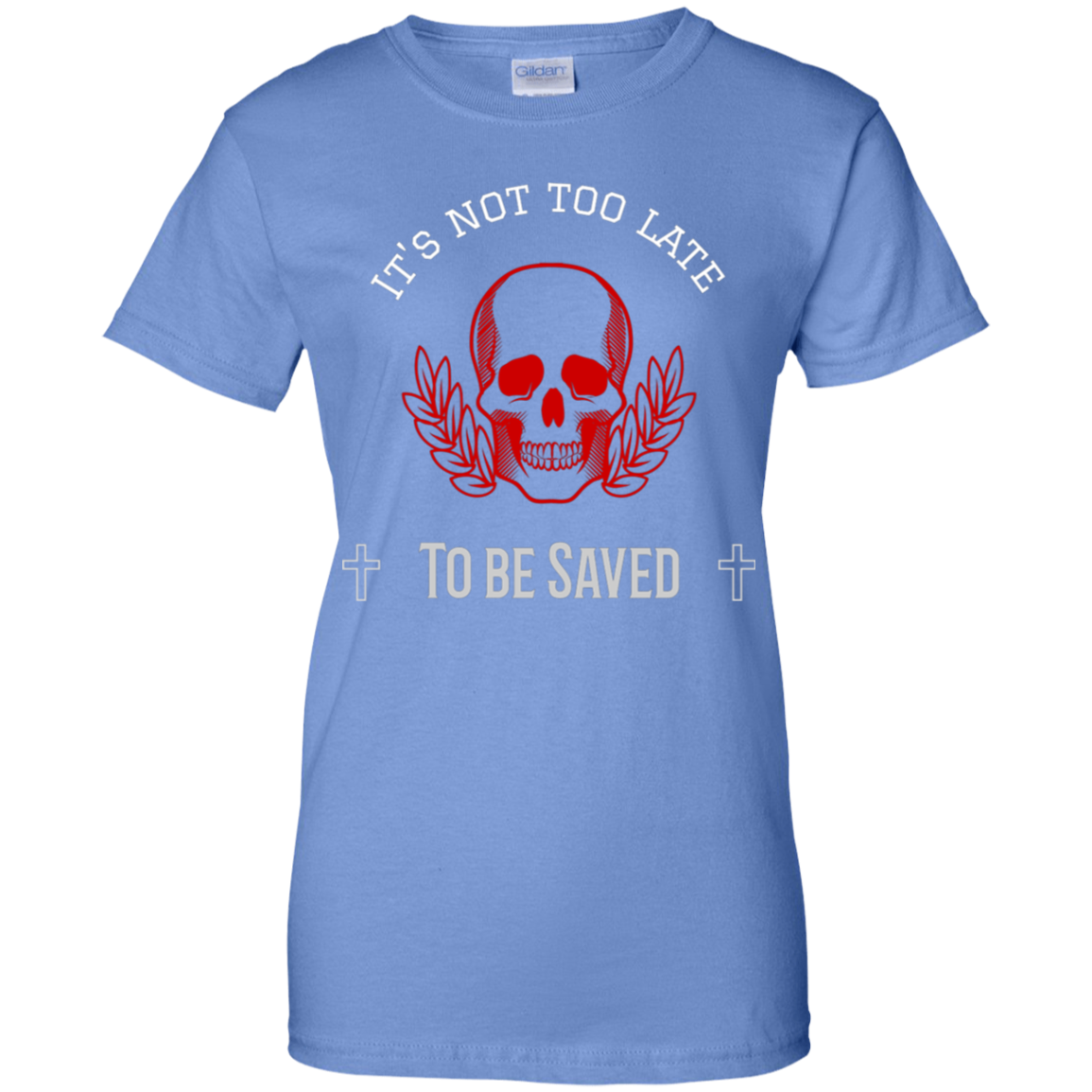 Gildan Ladies 100% Cotton T-Shirt Its Not Too Late 5 Colors and 7 Sizes! T-Shirts (2952878227556)