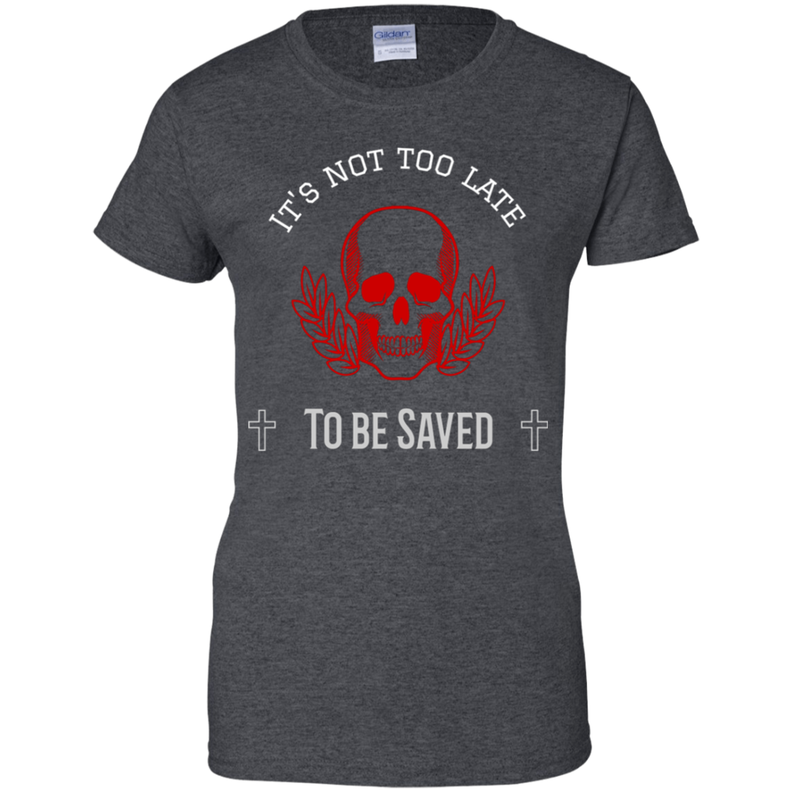 Gildan Ladies 100% Cotton T-Shirt Its Not Too Late 5 Colors and 7 Sizes! T-Shirts (2952878227556)