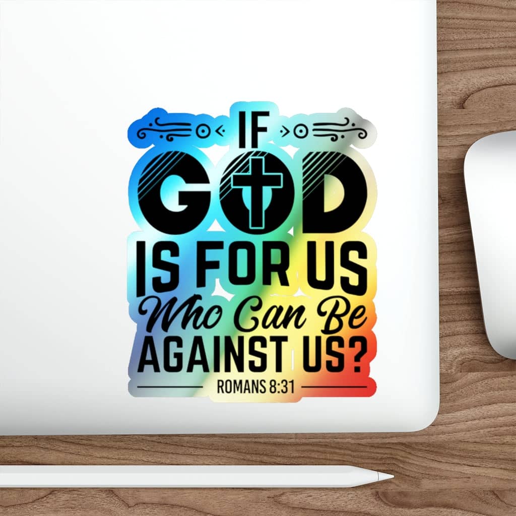 Holographic Die-cut Stickers &quot;If God is For Us Who Can Be Against Us&quot;