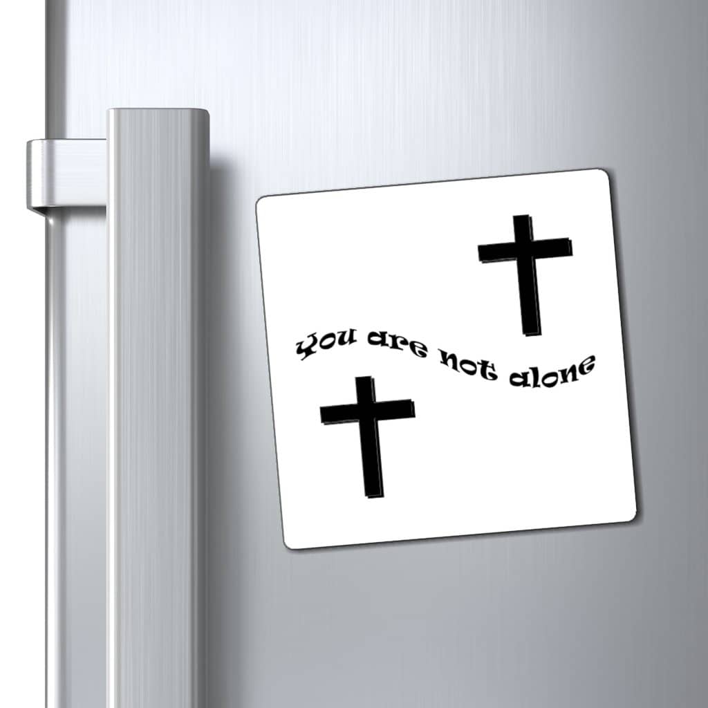 Magnets &quot;You are not Alone&quot; in 3 Sizes (4638103699550)