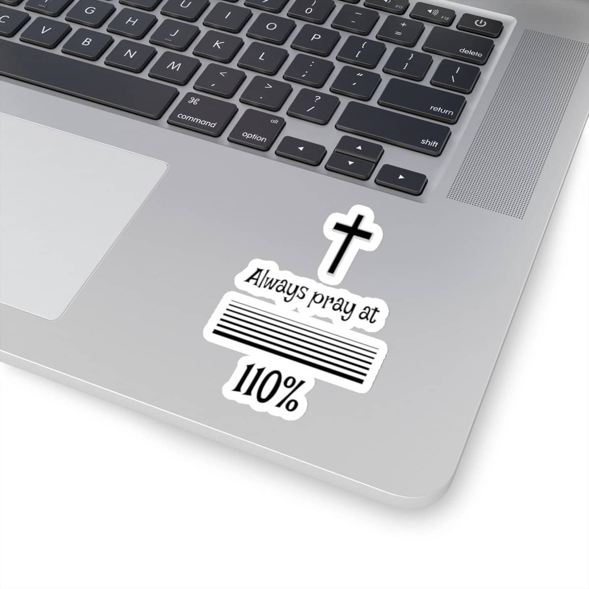 Kiss-Cut Stickers &quot;Always Pray at 110%&quot; Transparent or White Background (3491695493220)