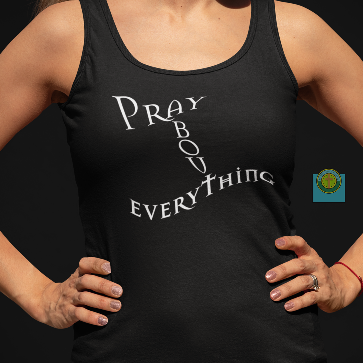 Women&#39;s Ideal Racerback Tank &quot;Pray about Everything&quot;