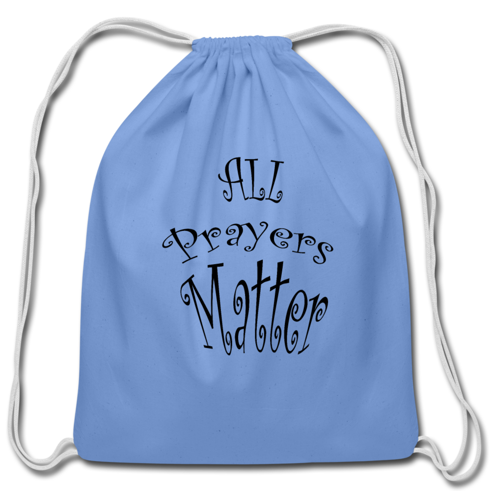 Cotton Drawstring Bag &quot;All Prayers Matter&quot; - carolina blue